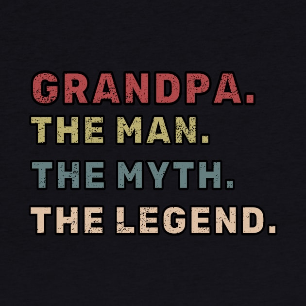 Grandpa The Man The Myth The Legend Father Gift T-Shirt by Aliaksandr